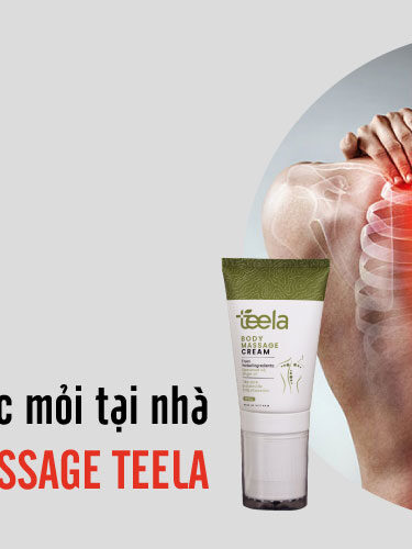Giảm đau lưng nhức mỏi tại nhà với Kem massage Teela