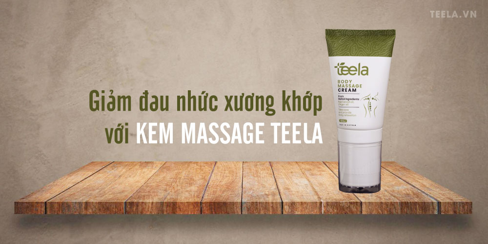giam-dau-nhuc-xuong-khop-voi-kem-massage-teela Giảm đau nhức xương khớp với Kem massage Teela